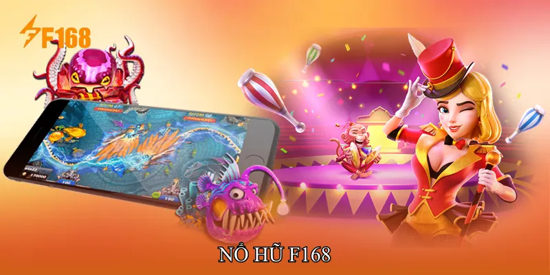 Nổ Hũ F168 Tăng Cơ Hội Trúng Jackpot Lớn Mỗi Vòng Quay