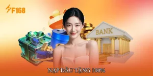 Nạp Đầu Tặng 100% Tối Ưu Hóa Giá Trị Khoản Nạp Lần Đầu