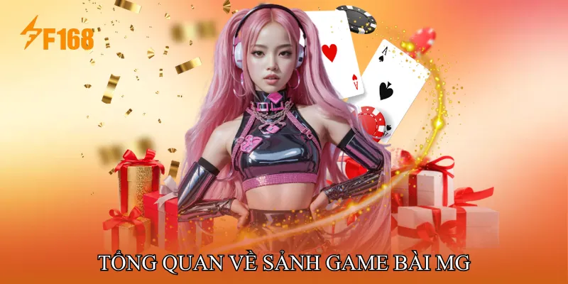 Tổng Quan Về Sảnh Game Bài MG